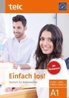 Einfach los! Deutsch für Asylbewerber. Kurs- und Arbeitsbuch. Mit Übungstest 1