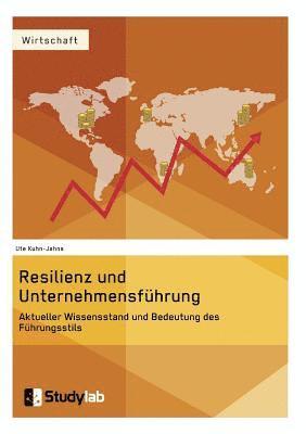 bokomslag Resilienz und Unternehmensfhrung. Aktueller Wissensstand und Bedeutung des Fhrungsstils