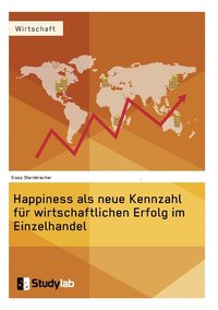 bokomslag Happiness als neue Kennzahl fur wirtschaftlichen Erfolg im Einzelhandel