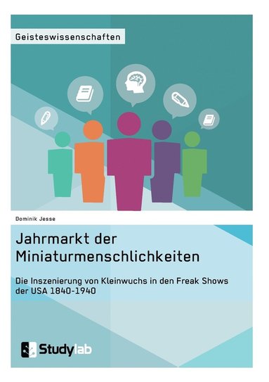 bokomslag Jahrmarkt der Miniaturmenschlichkeiten. Die Inszenierung von Kleinwuchs in den Freak Shows der USA 1840-1940