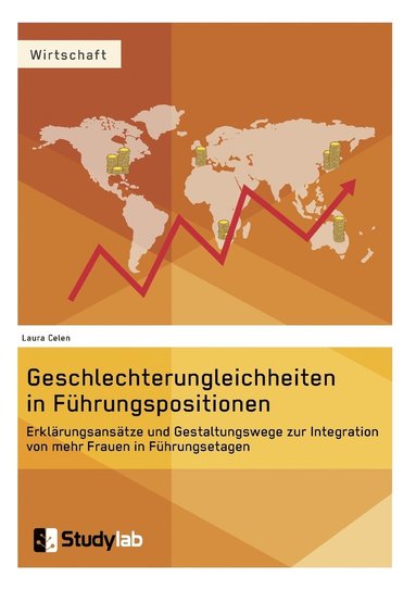 bokomslag Geschlechterungleichheiten in Fhrungspositionen. Erklrungsanstze und Gestaltungswege zur Integration von mehr Frauen in Fhrungsetagen