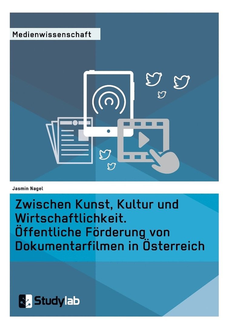Jasmin Nagel - Zwischen Kunst, Kultur und Wirtschaftlichkeit. Öffentliche Förderung von Dokumentarfilmen in Österreich, Häftad. Tillgänglighet: Lägg i varukorg
