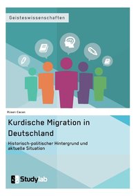 bokomslag Kurdische Migration in Deutschland. Historisch-politischer Hintergrund und aktuelle Situation