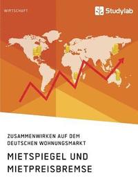 bokomslag Mietspiegel und Mietpreisbremse. Zusammenwirken auf dem deutschen Wohnungsmarkt