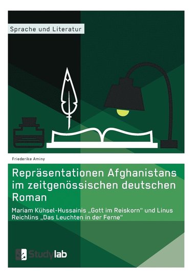 bokomslag Reprasentationen Afghanistans im zeitgenoessischen deutschen Roman. Mariam Kuhsel-Hussainis 'Gott im Reiskorn' und Linus Reichlins 'Das Leuchten in der Ferne'