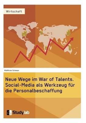 bokomslag Neue Wege im War of Talents. Social-Media als Werkzeug für die Personalbeschaffung