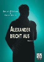 Alexander bricht aus