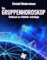 bokomslag Das Gruppenhoroskop: Schlüssel zur Kollektiv-Astrologie