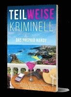 bokomslag TEILWEISE KRIMINELL.Das Prepaid Handy