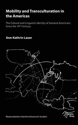 Ann-Kathrin Lauer - Mobility and Transculturation in the Americas, Häftad