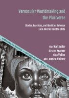 Nino Vallen, Ann-Kathrin Volmer, Olaf Kaltmeier - Vernacular Worldmaking and the Pluriverse, Häftad