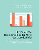 bokomslag Ehrenamtliche Hospizarbeit in der Mitte der Gesellschaft?