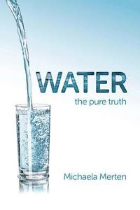 bokomslag Water: the pure truth