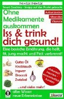 bokomslag Ohne Medikamente auskommen: Iss und trink dich gesund!: Eine Ernährung, die heilt, fit und jung macht: bitter, basisch, vitamin-, mineralstoff- un