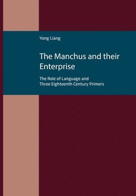 bokomslag The Manchus and Their Enterprise