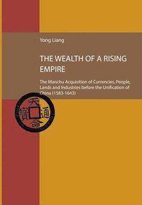 bokomslag The Wealth of a Rising Empire