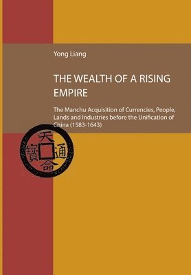 Yong Liang - Wealth of a Rising Empire, Häftad