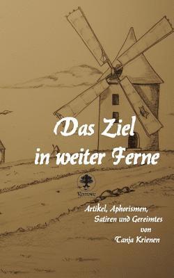 bokomslag Das Ziel in weiter Ferne: Artikel, Aphorismen, Satiren und Gereimtes