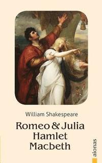 bokomslag Romeo Und Julia / Hamlet / Macbeth: William Shakespeare
