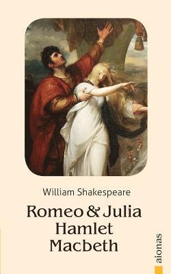 bokomslag Romeo Und Julia / Hamlet / Macbeth: William Shakespeare