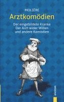 bokomslag Arztkomödien: Molière: Der eingebildete Kranke, Arzt wider Willen u. a.
