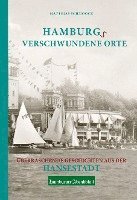 Hamburgs verschwundene Orte 1