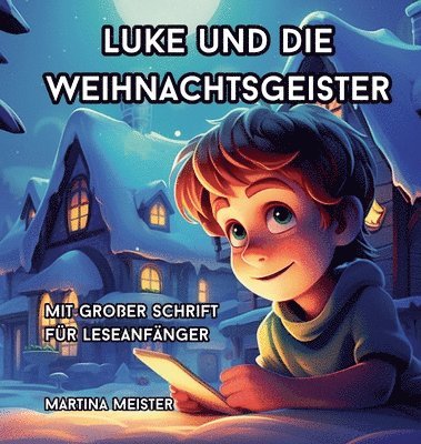 bokomslag Luke und die Weihnachtsgeister: mit großer Schrift für Leseanfänger
