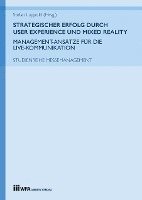 bokomslag Strategischer Erfolg durch User Experience und Mixed Reality: Management-Ansätze für die Live-Kommunikation