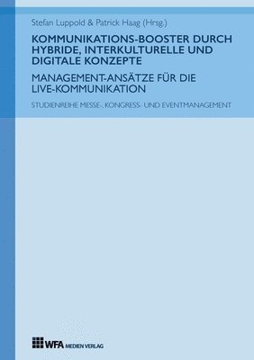 bokomslag Kommunikations-Booster durch hybride, interkulturelle und digitale Konzepte: Management-Ansätze für die Live-Kommunikation