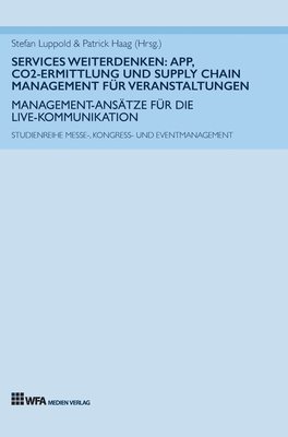 Services weiterdenken: App, CO2-Ermittlung und Supply Chain Management für Veranstaltungen: Management-Ansätze für die Live-Kommunikation 1