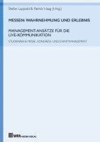 Hannah Häfner, Nele Dieckmann, Sarah Hunke, Suza Mößner, Stefan Luppold, Patrick Haag - Messen: Wahrnehmung und Erlebnis:Management-Ansätze für die Live-Kommunikation, Inbunden