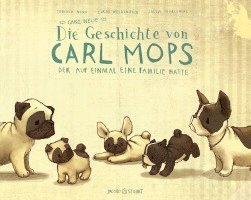 Die ganz neue Geschichte von Carl Mops, der auf einmal eine Familie hatte 1