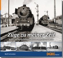 Wolf Schneider - Züge zu meiner Zeit, Band 1, Inbunden