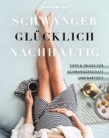 bokomslag Schwanger Glücklich Nachhaltig