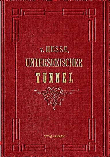 bokomslag Der Unterseeische Tunnel zwischen England und Frankreich