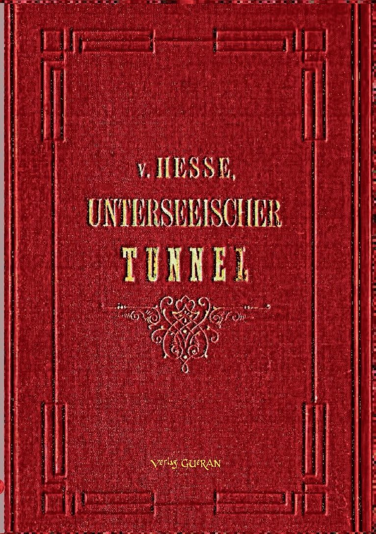 Der Unterseeische Tunnel zwischen England und Frankreich 1