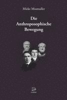 Mieke Mosmuller - Die Anthroposophische Bewegung, Inbunden