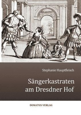 Sangerkastraten am Dresdner Hof 1