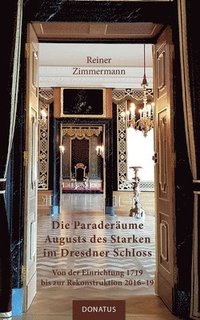 bokomslag Die Paraderaume Augusts des Starken im Dresdner Schloss