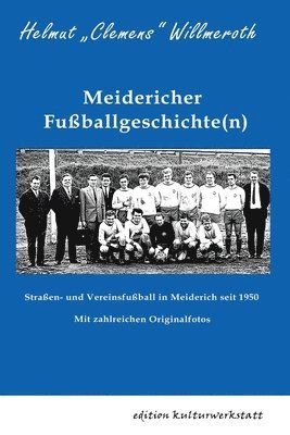 Meidericher Fussballgeschichte(n) 1
