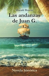 bokomslag Las andanzas de Juan G. - Novela histrica