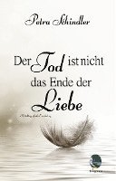 bokomslag Der Tod ist nicht das Ende der Liebe