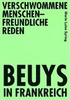 bokomslag Verschwommene menschenfreundliche Reden - Beuys in Frankreich