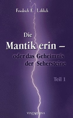 bokomslag Die Mantikerin - oder das Geheimnis der Sehersteine