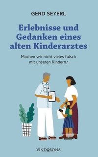 bokomslag Erlebnisse und Gedanken eines alten Kinderarztes