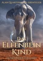 Henry Rider Haggard - Allan Quatermains Abenteuer: Das Elfenbeinkind, Häftad