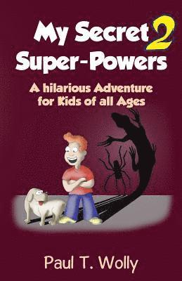 Adventure Books - My Secret Super-Powers 2: A hilarious Adventure for Kids of all Ages 2, Häftad