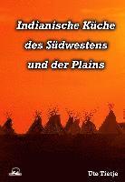 bokomslag Indianische Küche des Südwestens und der Plains
