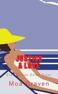 bokomslag Justice and Love: East Frisian Crime Story