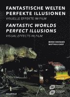 Fantastische Welten - Perfekte Illusionen. Visuelle Effekte im Film